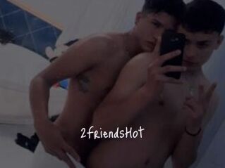 2FriendsHot