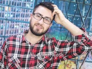 Alwaysgentlejosh