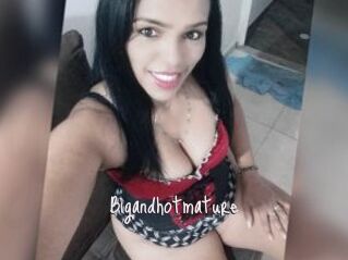 Bigandhotmature