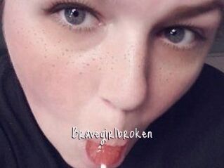 Bravegirlbroken