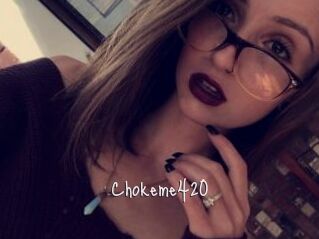 Chokeme420