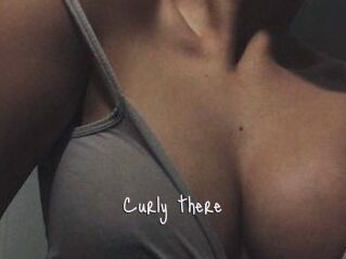 Curly_there