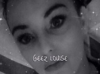 GEEZ_LOUISE