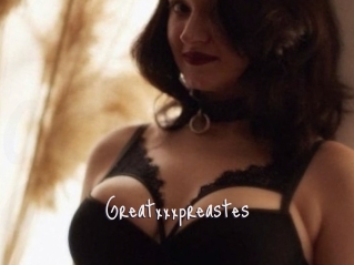 Greatxxxpreastes