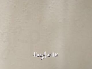 Hung4dollas