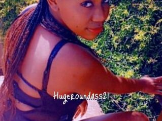 Hugeroundass21