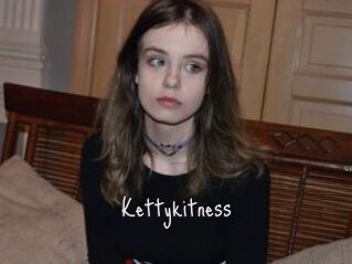 Kettykitness
