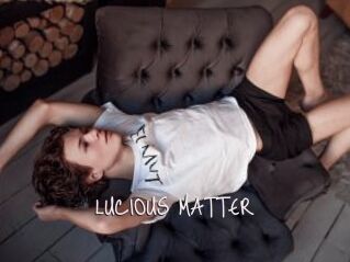 LUCIOUS_MATTER