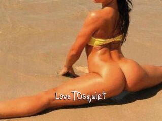 LoveTOsquirt_