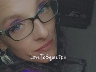 LoveToSquirtrs