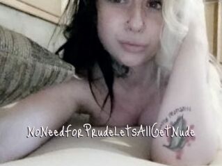 NoNeedForPrudeLetsAllGetNude