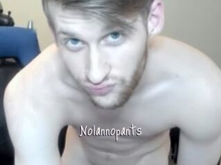 Nolannopants
