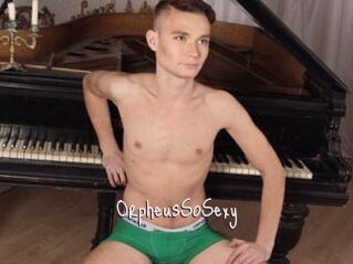 OrpheusSoSexy