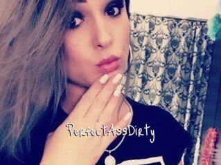 PerfectAssDirty