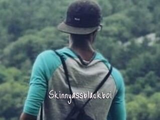 Skinnyassblackboi