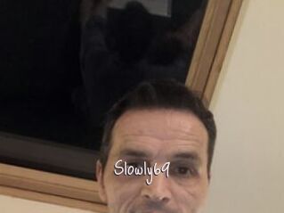 Slowly69
