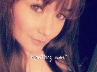 Something_sweet