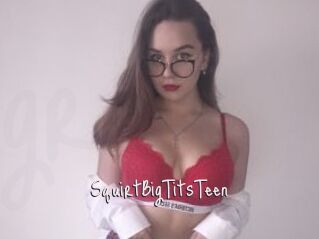 SquirtBigTitsTeen