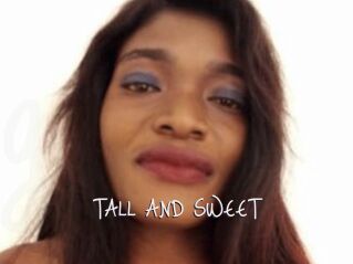TALL_AND_SWEET