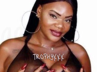 TROPHYXXX