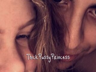 ThickPussyPrincess
