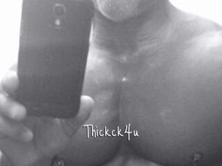 Thickck4u