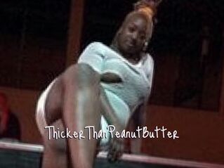 ThickerThanPeanutButter