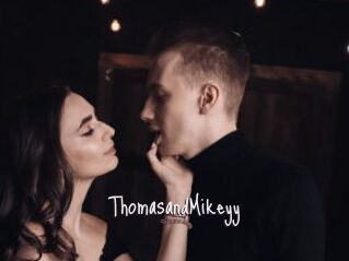 ThomasandMikeyy