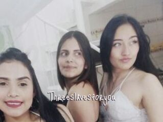 Threeslavesforyou
