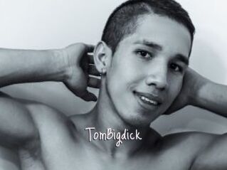 TomBigdick