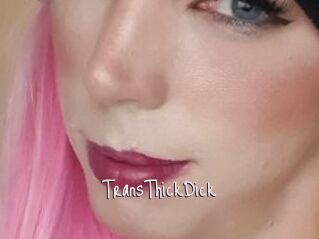 TransThickDick