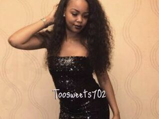 Toosweets702