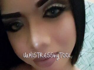 UrMISTRESSbigTOOL