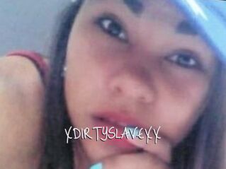 XDIRTYSLAVEXX