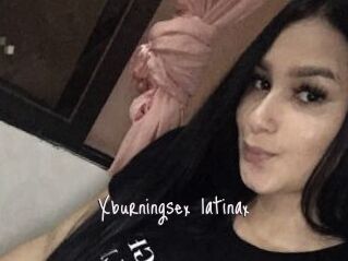 Xburningsex_latinax