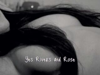 Yes_Rivers_and_Rose