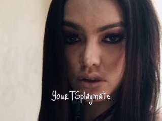 YourTSplaymate